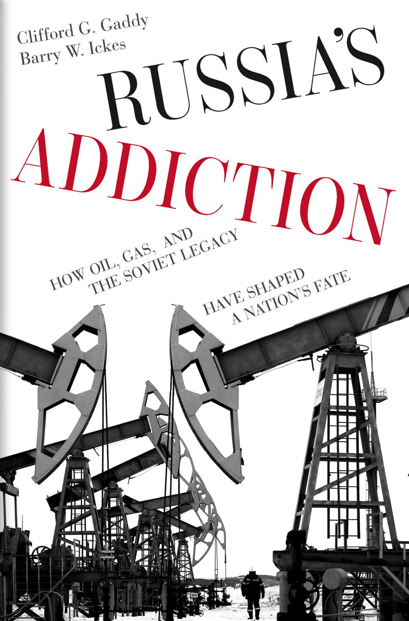 Couverture. Brookings. Russia|s Addiction - How Oil, Gas, and the Soviet Legacy Have Shaped a Nation|s Fate. 2019-01-29